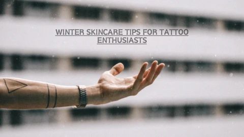Winter Skincare Tips for Tattoo Enthusiasts