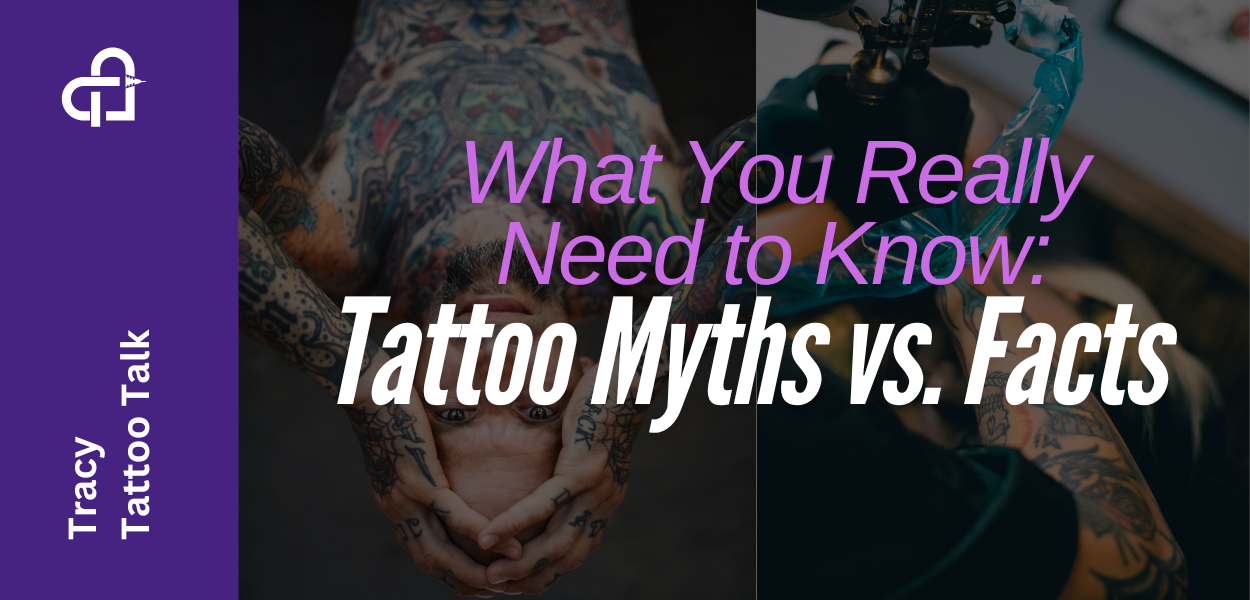 Tattoo Myths vs. Facts: What You Really Need to Know